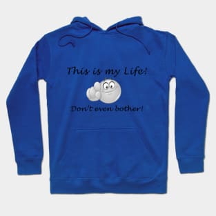 My Life Hoodie